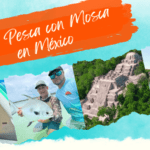 La mejor pesca con mosca en Mexico